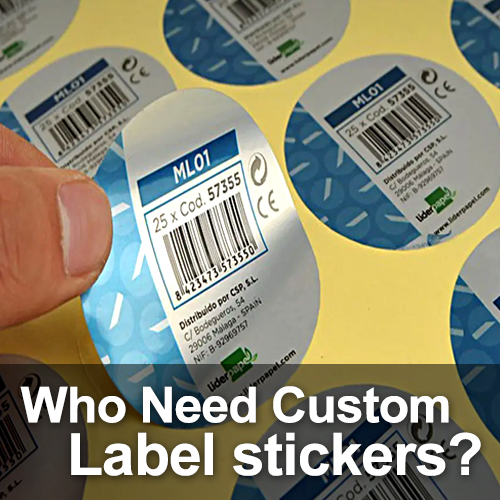 who need custom labels stickers? what is labels stickes used for?